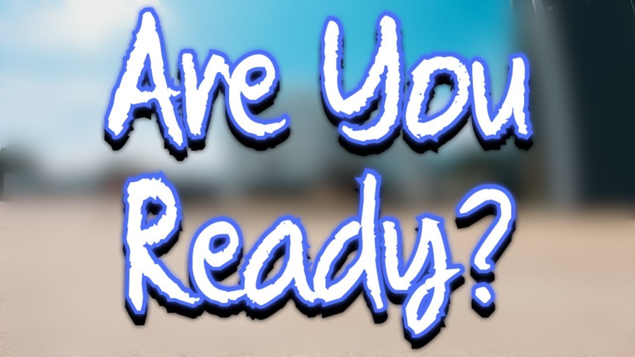ARE YOU READY YouTube
