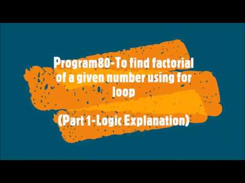 Program80-To find factorial of a given number using for loop-Part1 ...