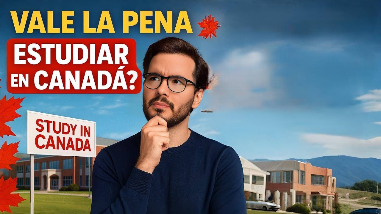 ¿Quieres estudiar en Canadá? Todo lo que debes saber en 2025