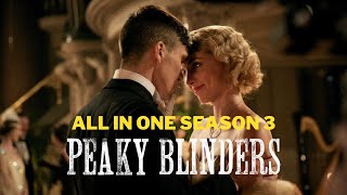 When the Shelby family faces their greatest danger | ALL IN ONE PEAKY BLINDERS SEASON 3 IN 10 MINUTE