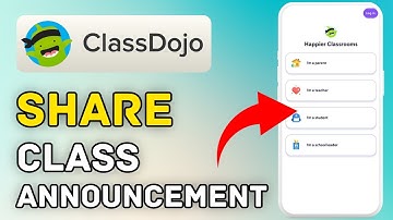 How to Share Class Announcements on ClassDojo 2025?