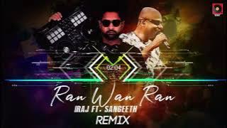 Ran Wan Ran   Iraj ft Sangeeth Remix ZacK N   Desawana Remix   Sinhala Remix   Sinhala DJ Songs