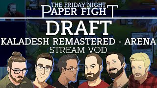 6 Player Kaladesh Remastered Draft || Friday Night Paper Fight 2021-08-20