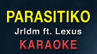 PARASITIKO - Jrldm ft  Lexus | KARAOKE