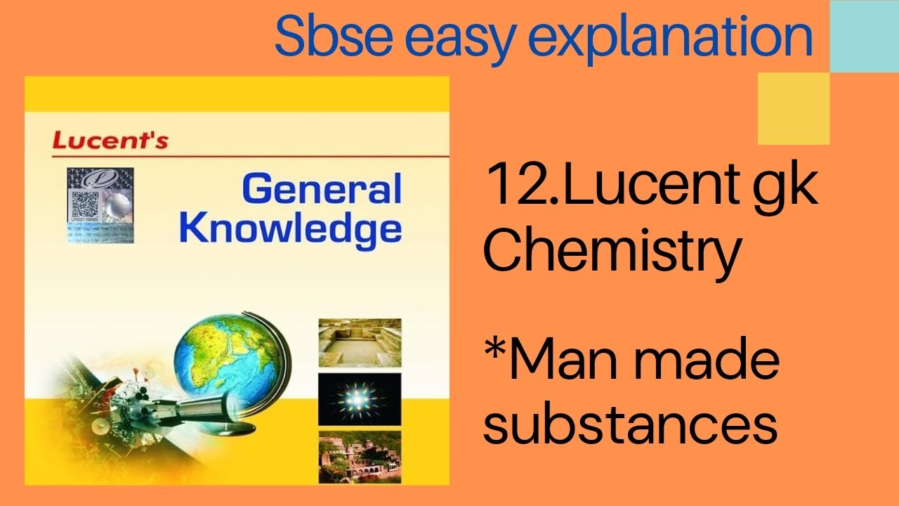 12| lucent | Chemistry | Man made substances|