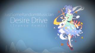 Video thumbnail of "JustSomeRandomMusician - Desire Drive (Trance Remix)"