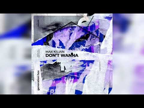 Watch Max Kilian - Don't Wanna (Extended Mix) on YouTube