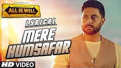 Mere Humsafar Full Song with LYRICS | Mithoon, Tulsi Kumar | All Is Well | T-Series  - Durasi: 6:04. 