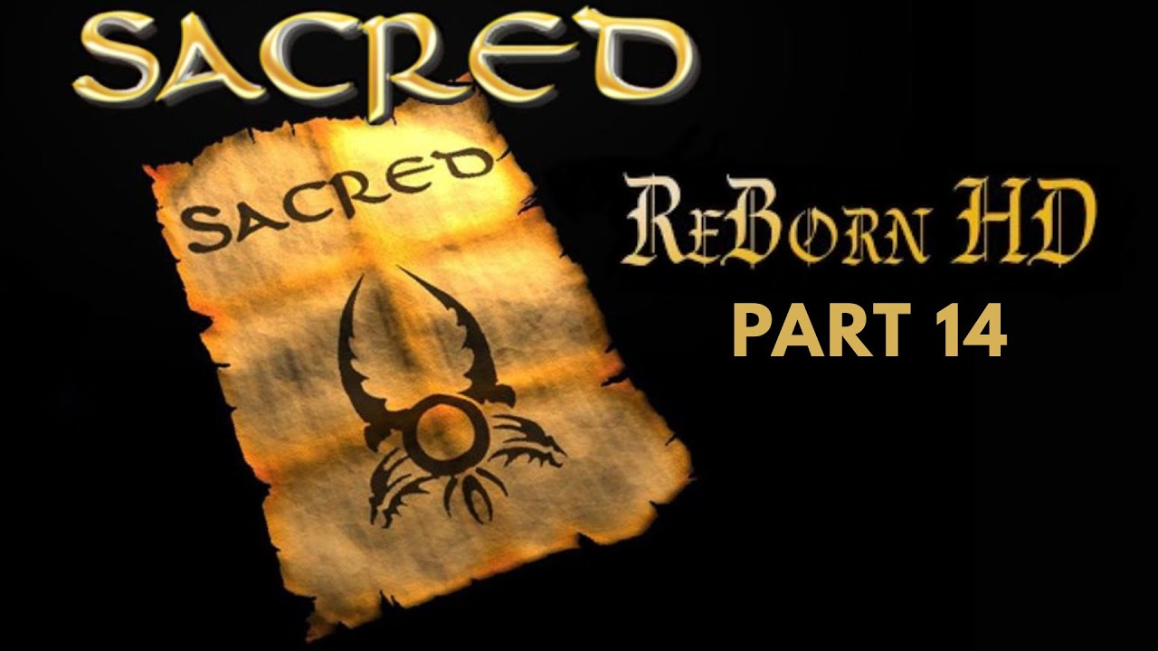 Sacred ReBorn - Ancaria Campaign - Difficulty [PLATINUM] - Part 14 - No Commentary