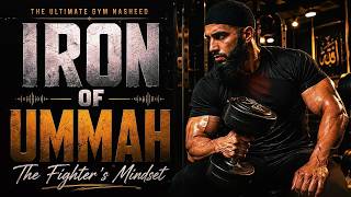 Iron Of Ummah The Epic Powerful Ultimate Gym Nasheed Anthem For Fighter