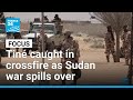 Border town of Tiné caught in the crossfire as Sudan war spills into Chad • FRANCE 24 English