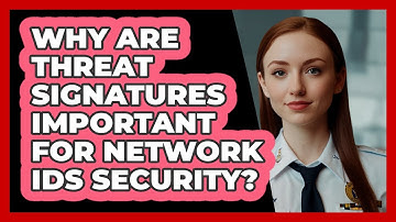 Why Are Threat Signatures Important For Network IDS Security? - SecurityFirstCorp.com
