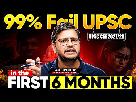 99% UPSC Aspirants Fail UPSC in the First 6 Months Because of This | Sajal Sir | Sarrthi IAS