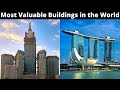 10 Most Valuable Buildings in the World