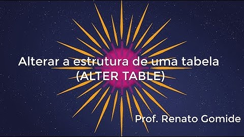 Alteração da estrutura de uma tabela (ALTER TABLE)