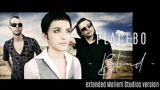 PLACEBO - Blind (Extended Mollem Studios Version)