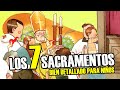 Los 7 sacramentos bien detallado para nios  catolikids oficial