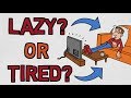Understanding Laziness and Exhaustion