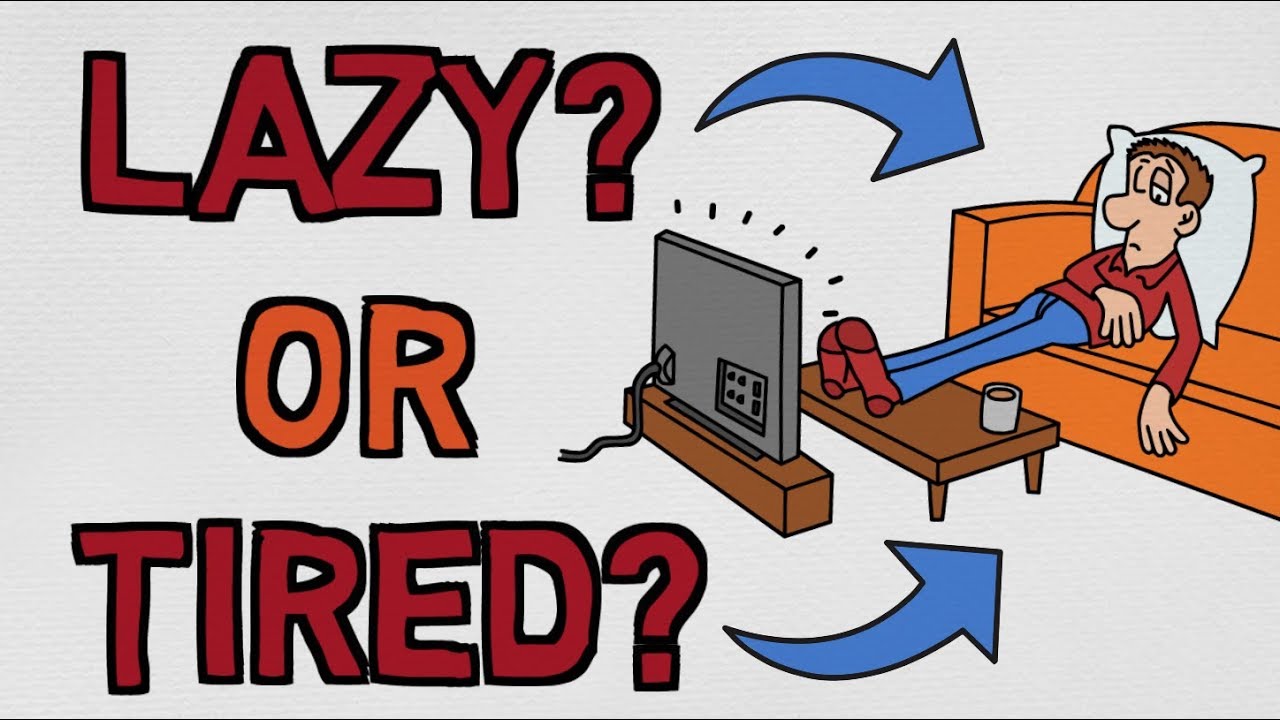 Are You Lazy? Or Are You Just Tired? - Know The Difference