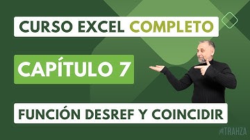 DESREF Y COINCIDIR - EXCEL 2024 - CURSO COMPLETO CON TRAHZA