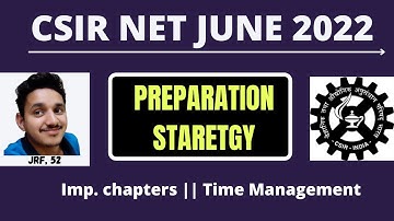 CSIR NET JUNE 2022 || PREPARATION STRATEGY || How to Complete Syllabus in Time || Important Chapters
