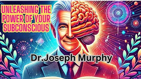 Unleashing the Power of Your Subconscious: The Path to Success and Healing| Dr.Joseph Murphy