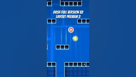 Dash full version V2 layout preview 2 by @Gdplayer606 (me) #dash #fullversion #geometrydash