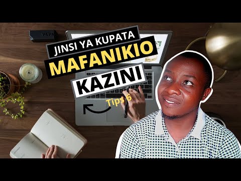 Video: Jinsi Ya Kufanikiwa Kazini