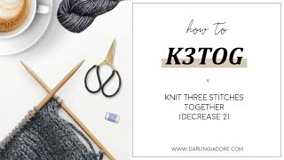 How To K3tog (A Double Decrease) in Knitting