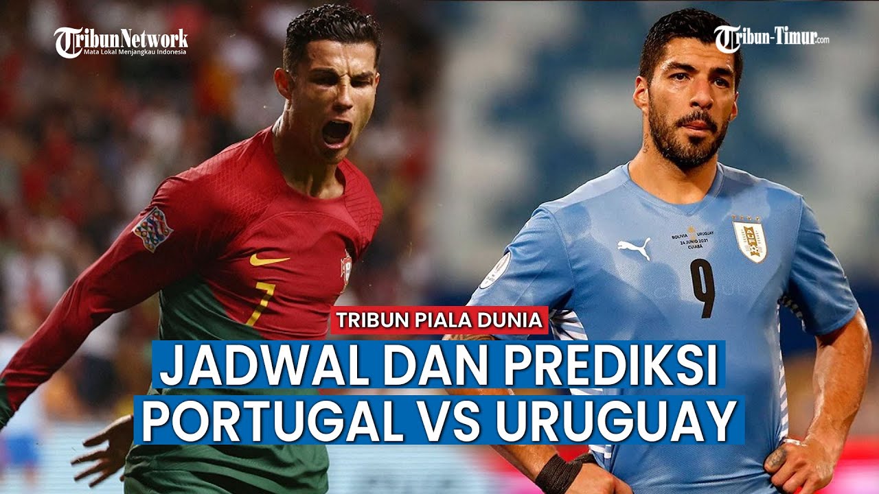 Jadwal &amp; Prediksi Skor Portugal Vs Uruguay Piala Dunia 2022, Akan Jadi ...