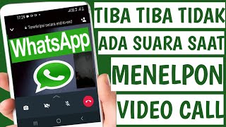 How to Overcome Whatsapp Video Call No Sound