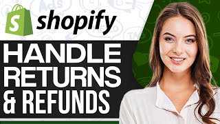 How To Handle Shopify Refunds And Returns 2024 (For Beginners)