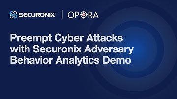 Preempt Cyber Attacks with Securonix Adversary Behavior Analytics Demo