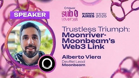 Trustless Triumph: Moonriver-Moonbeam’s Web3 Link | sub0 2025