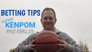 Phi Farley NCAA Basketball Betting Tips - Using Kenpom to Sharpen your Handicapping