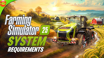 Farming Simulator 25 Official System Requirements FS 25