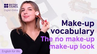 Make-up vocabulary in English - the no make-up make-up look