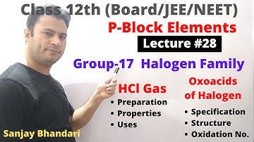 P Block Elements #28 | Group17 Halogen Family | Oxoacids of Halogens | HCl Gas
