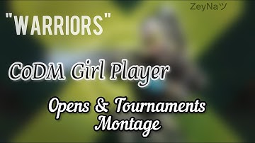 "Warriors" | CoDM Girl Comp Player / Opens & Tournament montage