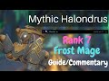 Mythic Halondrus R7 Frost Mage PoV/Commentary