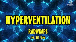 RADWIMPS - ハイパーベンチレイション [和訳] [歌詞付き] [Sub Español] [Romaji]
