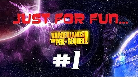 Just For Fun... Borderlands Pre-Sequel - File Search Mission (Xbox One) HD