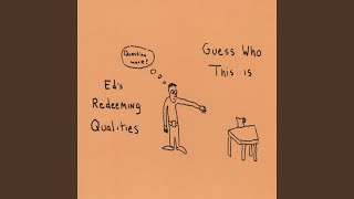 Video thumbnail of "Ed's Redeeming Qualities - A Little Thing"