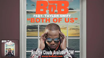 B.O.B - Both Of Us Ft. Taylor Swift