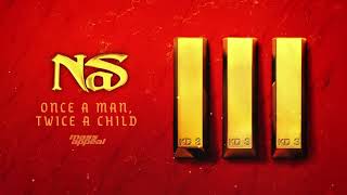 Nas - Once a Man, Twice a Child (Official Audio)