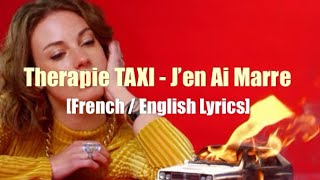 Therapie TAXI - J’en ai marre (I’m fed up) English/French Lyrics