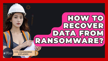 How To Recover Data From Ransomware? - Civil Engineering Explained