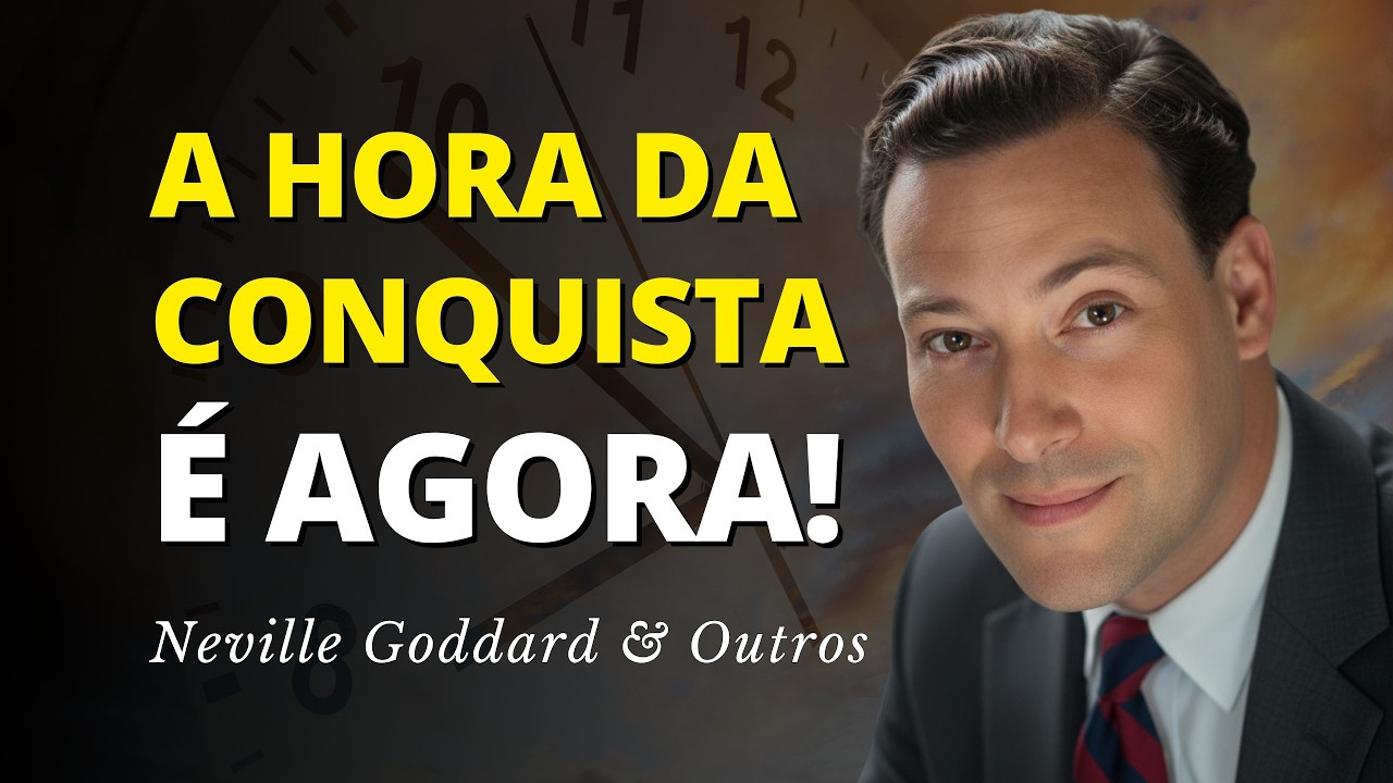 A Hora da Manifestação É Agora — Pare de Esperar o Tempo Certo! (Neville + Dispenza)