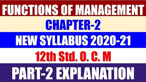 Maharashtra Board 12 th Commerce O.C.M NewSyllabus Lecture-7(Ch-2 Functions of Mgmt ) 2020 -21