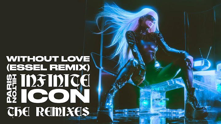 Without Love (feat. Maria Becerra) - ESSEL Remix | Paris Hilton